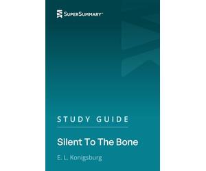Study Guide: Silent To The Bone by E. L. Konigsburg (SuperSummary)