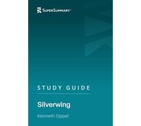 Study Guide: Silverwing by Kenneth Oppel (SuperSummary)