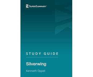 Study Guide: Silverwing by Kenneth Oppel (SuperSummary)