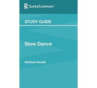 Study Guide: Slow Dance by Rainbow Rowell (SuperSummary)