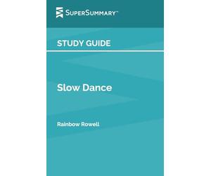 Study Guide: Slow Dance by Rainbow Rowell (SuperSummary)