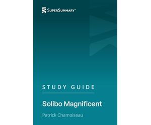 Study Guide: Solibo Magnificent by Patrick Chamoiseau (SuperSummary)