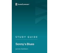 Study Guide: Sonny's Blues by James Baldwin (SuperSummary)