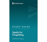 Study Guide: Spells for Forgetting by Adrienne Young (SuperSummary)
