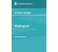 Study Guide: Stalingrad by Antony Beevor (SuperSummary)