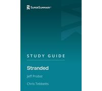 Study Guide: Stranded by Jeff Probst, Chris Tebbetts (SuperSummary)