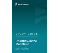 Study Guide: Stuntboy, in the Meantime by Jason Reynolds (SuperSummary)
