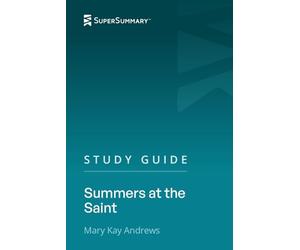 Study Guide: Summers at the Saint by Mary Kay Andrews (SuperSummary)