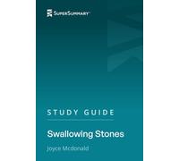 Study Guide: Swallowing Stones by Joyce McDonald (SuperSummary)