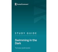 Study Guide: Swimming in the Dark by Tomasz Jedrowski (SuperSummary)