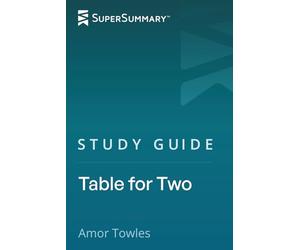 Study Guide: Table for Two by Amor Towles (SuperSummary)