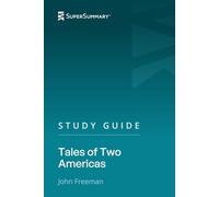 Study Guide: Tales of Two Americas by John Freeman (SuperSummary)