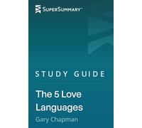 Study Guide: The 5 Love Languages by Gary Chapman (SuperSummary)