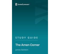 Study Guide: The Amen Corner by James Baldwin (SuperSummary)