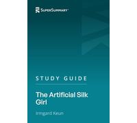 Study Guide: The Artificial Silk Girl by Irmgard Keun (SuperSummary)