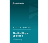 Study Guide: The Bad Guys: Episode 1 by Aaron Blabey (SuperSummary)