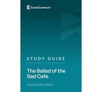 Study Guide: The Ballad of the Sad Cafe by Carson McCullers (SuperSummary)