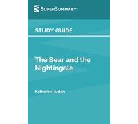 Study Guide: The Bear and the Nightingale by Katherine Arden (SuperSummary)