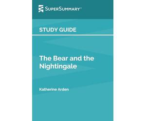 Study Guide: The Bear and the Nightingale by Katherine Arden (SuperSummary)