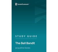 Study Guide: The Bell Bandit by Jacqueline Davies (SuperSummary)