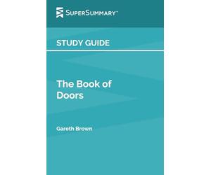 Study Guide: The Book of Doors by Gareth Brown (SuperSummary)