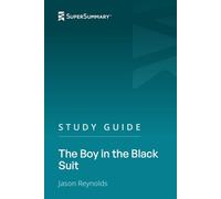 Study Guide: The Boy in the Black Suit by Jason Reynolds (SuperSummary)
