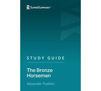 Study Guide: The Bronze Horseman by Alexander Pushkin (SuperSummary)
