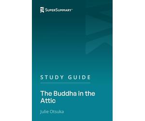 Study Guide: The Buddha in the Attic by Julie Otsuka (SuperSummary)