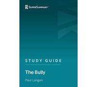 Study Guide: The Bully by Paul Langan (SuperSummary)