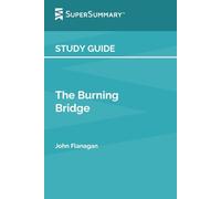 Study Guide: The Burning Bridge by John Flanagan (SuperSummary)