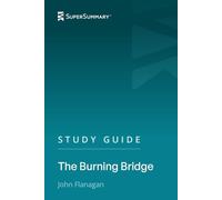 Study Guide: The Burning Bridge by John Flanagan (SuperSummary)