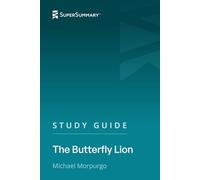Study Guide: The Butterfly Lion by Michael Morpurgo (SuperSummary)