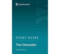 Study Guide: The Chancellor by Kati Marton (SuperSummary)