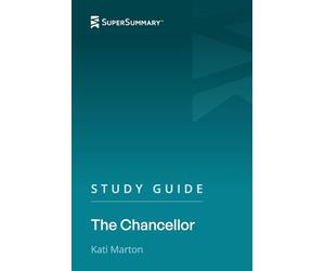 Study Guide: The Chancellor by Kati Marton (SuperSummary)