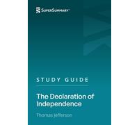 Study Guide: The Declaration of Independence by Thomas Jefferson (SuperSummary)