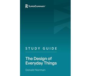 Study Guide: The Design of Everyday Things by Donald Norman (SuperSummary)