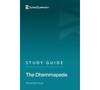 Study Guide: The Dhammapada by Anonymous (SuperSummary)