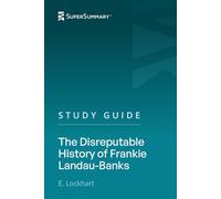 Study Guide: The Disreputable History of Frankie Landau-Banks by E. Lockhart (SuperSummary)