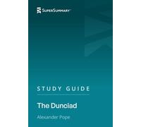 Study Guide: The Dunciad by Alexander Pope (SuperSummary)