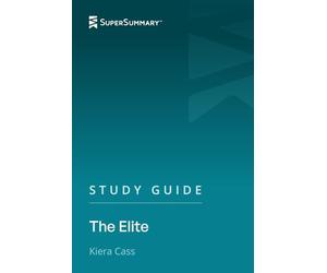 Study Guide: The Elite by Kiera Cass (SuperSummary)