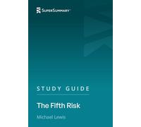 Study Guide: The Fifth Risk by Michael Lewis (SuperSummary)
