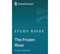 Study Guide: The Frozen River by Ariel Lawhon (SuperSummary)