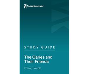 Study Guide: The Garies and Their Friends by Frank J. Webb (SuperSummary)