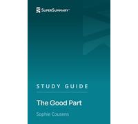 Study Guide: The Good Part by Sophie Cousens (SuperSummary)