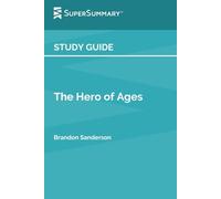 Study Guide: The Hero of Ages by Brandon Sanderson (SuperSummary)