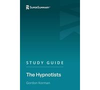 Study Guide: The Hypnotists by Gordon Korman (SuperSummary)