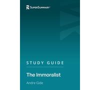 Study Guide: The Immoralist by Andre Gide (SuperSummary)