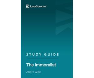 Study Guide: The Immoralist by Andre Gide (SuperSummary)