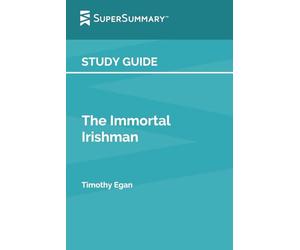 Study Guide: The Immortal Irishman by Timothy Egan (SuperSummary)