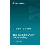 Study Guide: The Invisible Life of Addie LaRue by V. E. Schwab (SuperSummary)